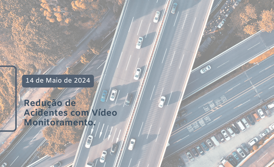 Redução de acidentes com vídeo monitoramento